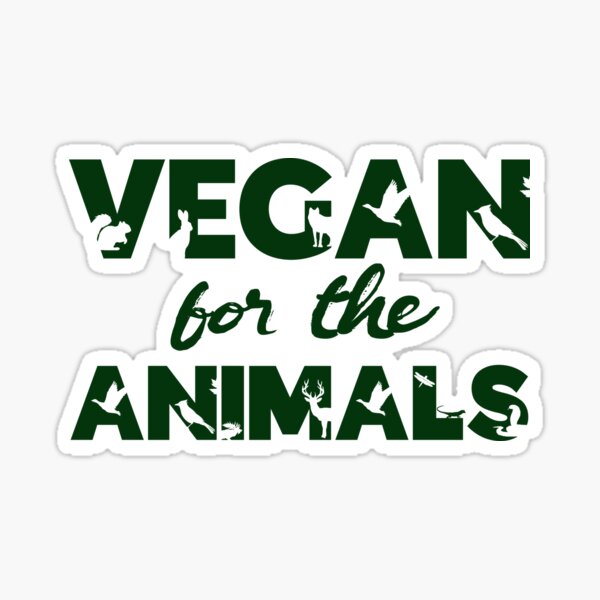 Vegan For The Animals green eco veganism Sticker