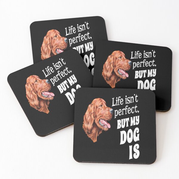 Item preview, Irish Setter Dog Owner Life Isn't Perfect, But My Dog Is designed and sold by fantasticdesign.