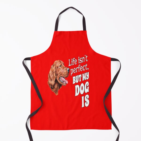 Item preview, Irish Setter Dog Owner Life Isn't Perfect, But My Dog Is designed and sold by fantasticdesign.
