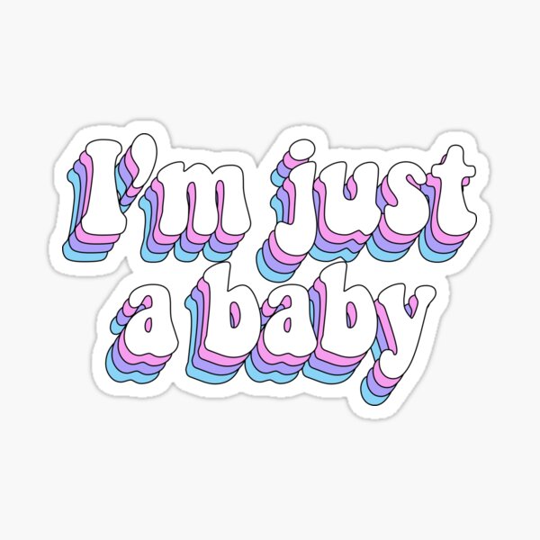 I’m just a baby Sticker