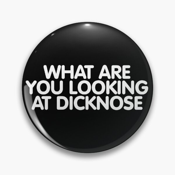 Item preview, What Are You Looking at Dicknose designed and sold by ourkid.