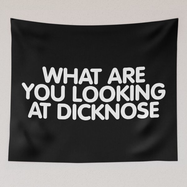 Item preview, What Are You Looking at Dicknose designed and sold by ourkid.