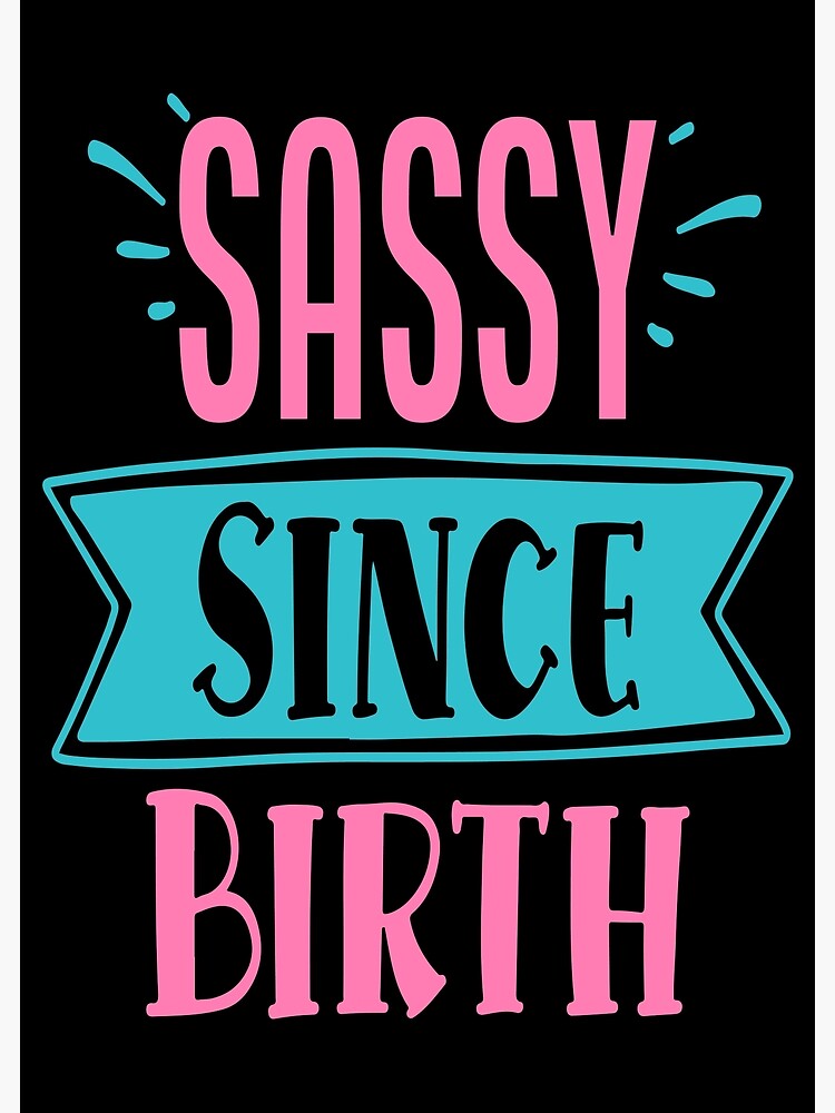 Womens Born Sassy Shirt for Sassy Girl Sass Queen Sassy Since Birth Raglan  Baseball Tee
