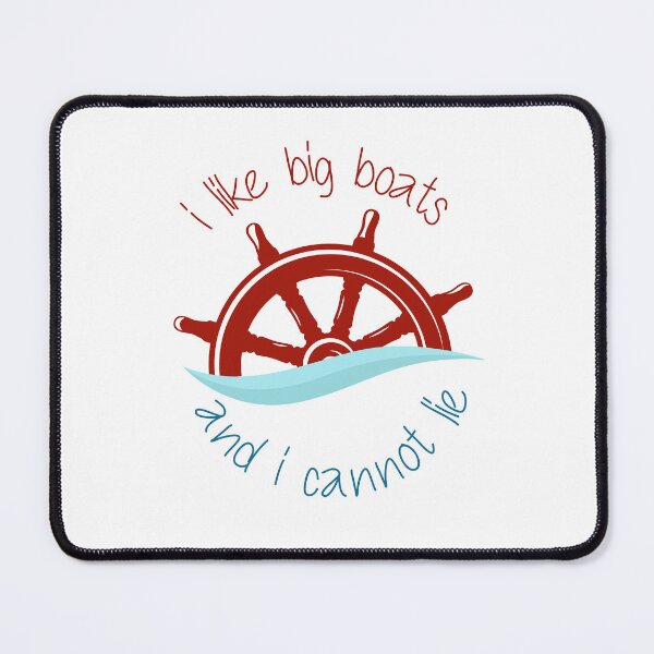 Item preview, I Like Big Boats And I Cannot Lie designed and sold by UrahGo.