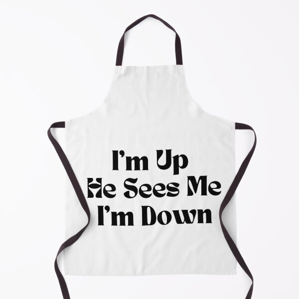 Item preview, I'm Up He Sees Me I'm Down designed and sold by Alexa5454.