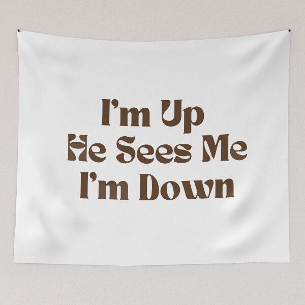 Item preview,  I'm Up He Sees Me I'm Down  designed and sold by Alexa5454.