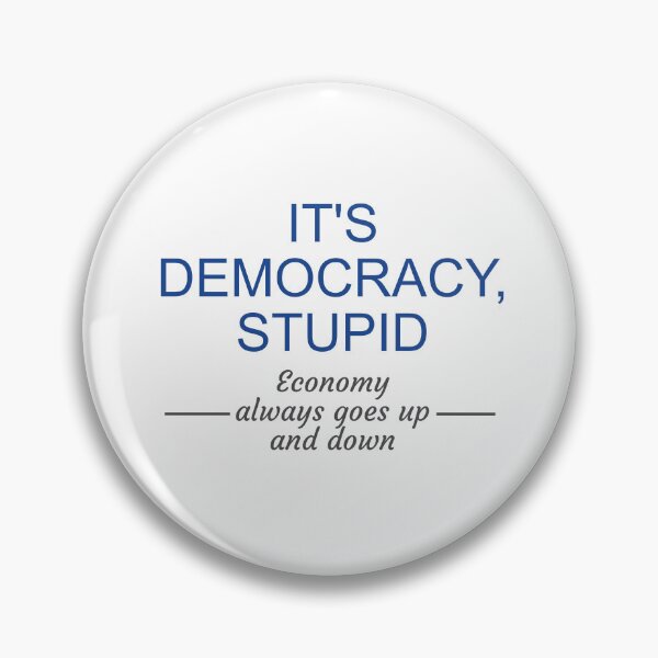 Item preview, It's Democracy, Stupid designed and sold by Politics-Corner.