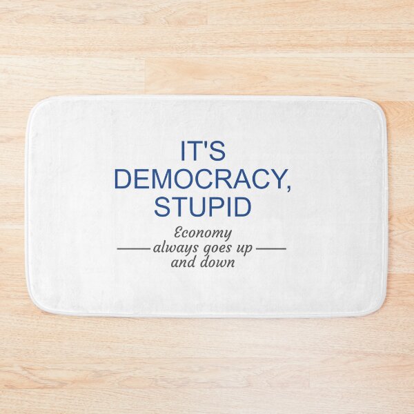 Item preview, It's Democracy, Stupid designed and sold by Politics-Corner.