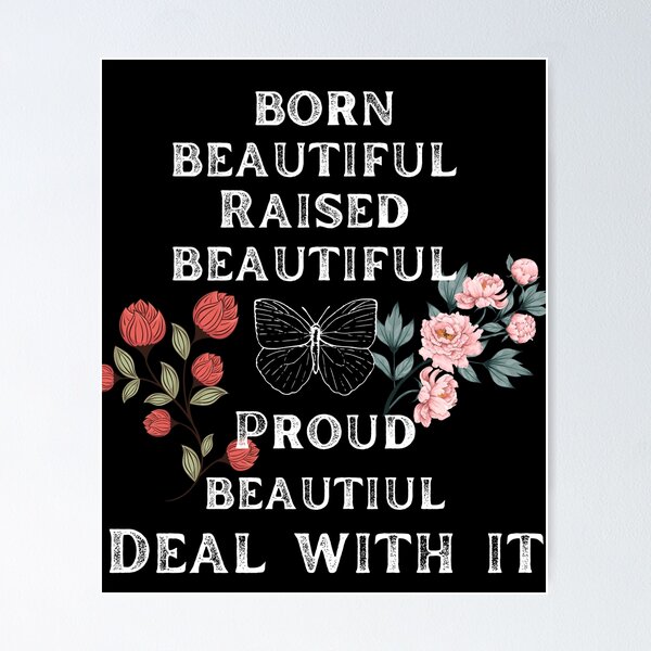 Item preview, Born beautiful raised beautiful proud beautiful deal with it designed and sold by movie-popcorn.