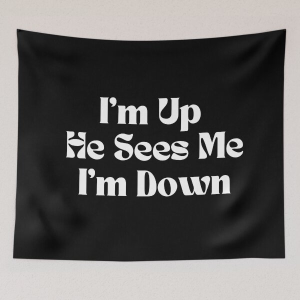 Item preview,   I'm Up He Sees Me I'm Down  designed and sold by Alexa5454.