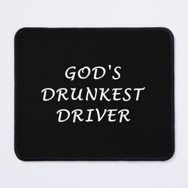 Item preview, God's Drunkest Driver designed and sold by timizar.