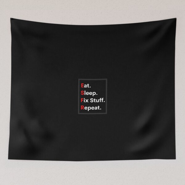 Item preview, Eat Sleep Fix Stuff Repeat designed and sold by H-ANAS.