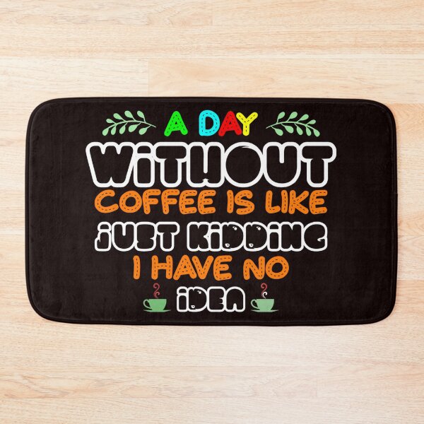 Item preview, i love coffe , a day without coffee is like just kidding i have no idea designed and sold by Djetsky.