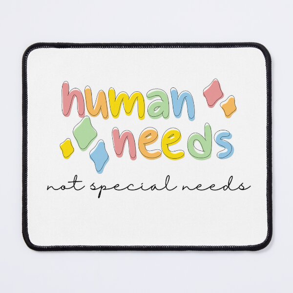 Item preview, Human Needs Not Special Needs designed and sold by An-Artsy-Chick.