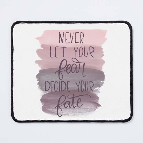 Item preview, Never let your fear decide your fate designed and sold by PinkAnchor.