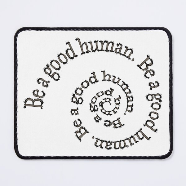 Item preview, "Be A Good Human" quote designed and sold by MKidd1984.