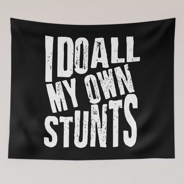 Item preview, I Do All My Own Stunts designed and sold by jeturnbill.