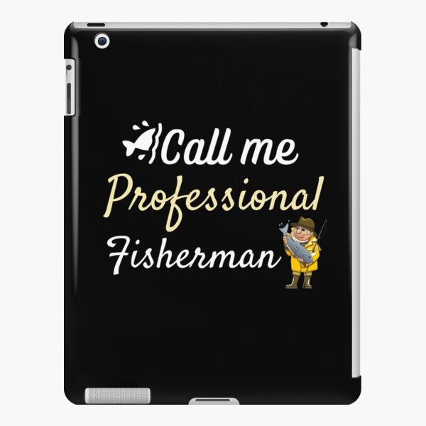 lets go fishing i am fishing master , Fishing and into the river i go to  lose my mind and find my soul , trust me i am professional fisherman , give