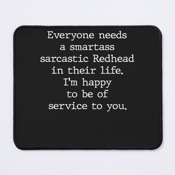 Item preview, Everyone Needs A Smartass Sarcastic Redhead Funny Saying designed and sold by LikesConnie.
