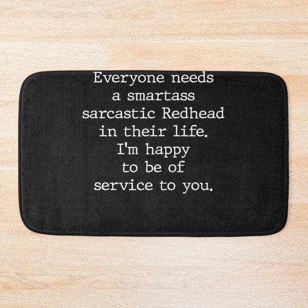 Item preview, Everyone Needs A Smartass Sarcastic Redhead Funny Saying designed and sold by LikesConnie.