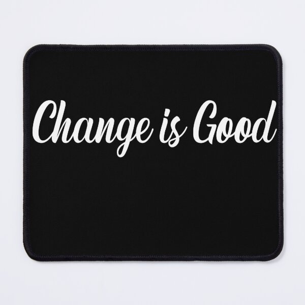 Item preview, change is good ,positive motivational quotes designed and sold by CHOOSEYOURS SHOP.