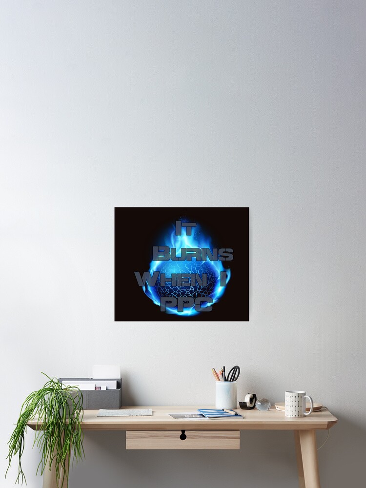 Thumbnail 2 of 3, Poster, It Burns designed and sold by AgelessGames.