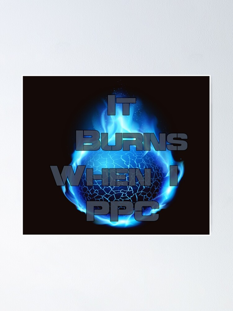 Thumbnail 1 of 3, Poster, It Burns designed and sold by AgelessGames.