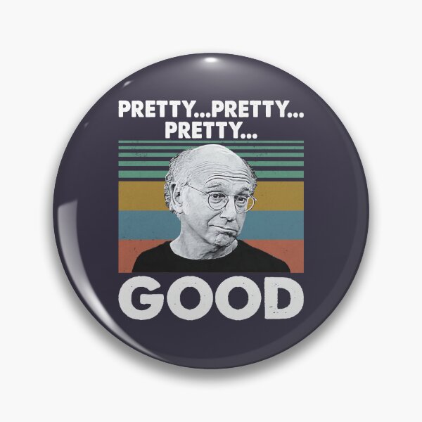 Item preview, Lover Gifts Sitcom Larry David Curb Your Enthusiasm Pretty Pretty Pretty Good Vintage Retro designed and sold by GunterSchutz.