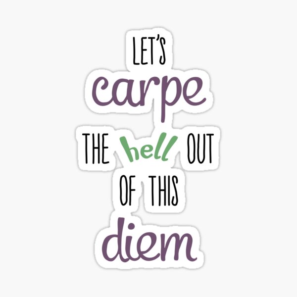 Carpe the hell out of this Diem Poster by Madame Memento - Fine