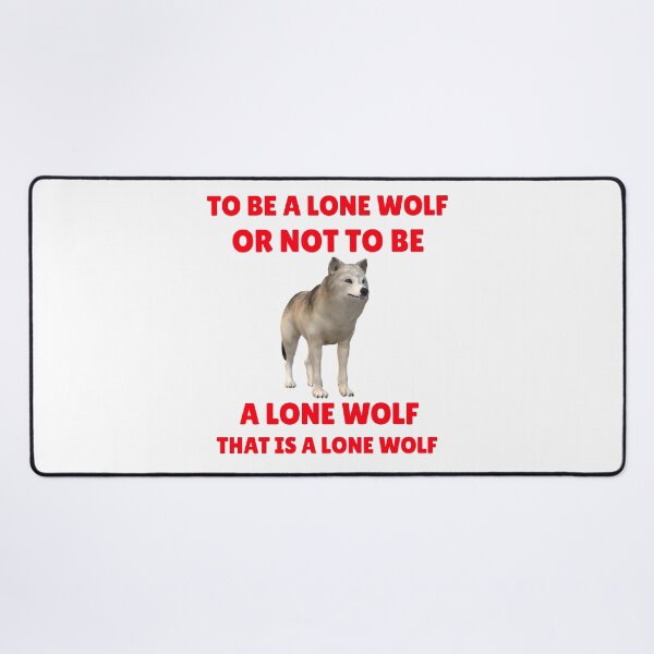 Item preview, To Be A Lone Wolf Or Not To Be A Lone Wolf designed and sold by MottoDigging.