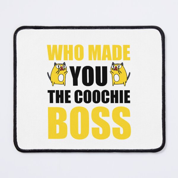 Item preview, Reproductive Rights  Who Made You the Coochie Boss ,Pro-Choice   designed and sold by KaithyMaestas.