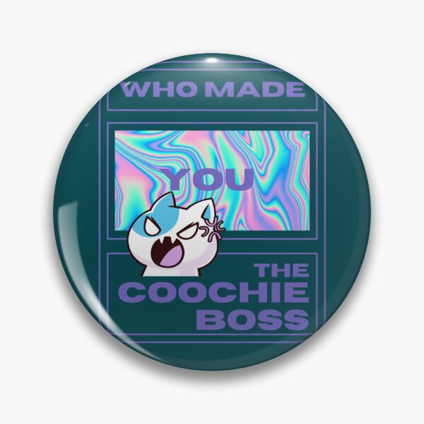 Item preview, Who made you the coochie boss       designed and sold by KaithyMaestas.