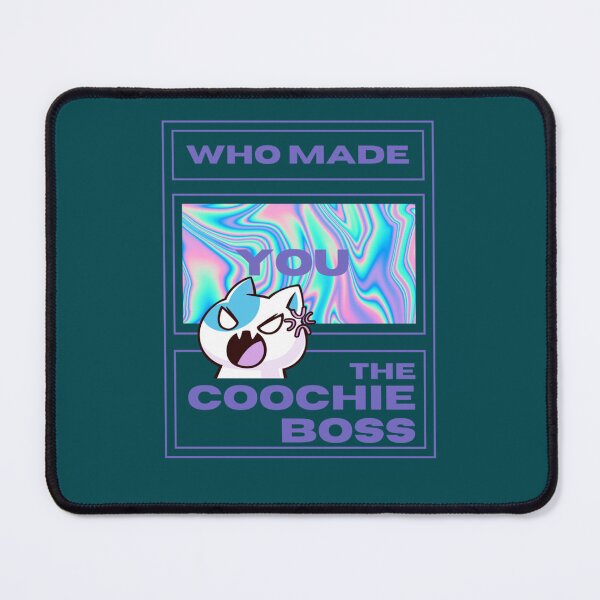 Item preview, Who made you the coochie boss designed and sold by KaithyMaestas.
