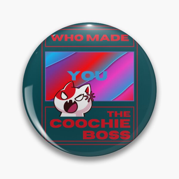 Item preview, Who made you the coochie boss    designed and sold by KaithyMaestas.