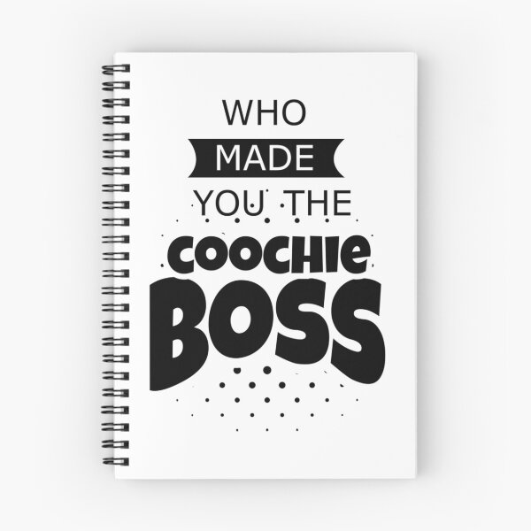 Item preview, Who made you the coochie boss    designed and sold by KaithyMaestas.