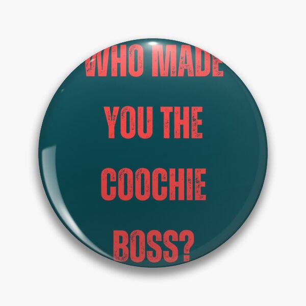 Item preview, Who Made You The Coochie Boss Coral Print   designed and sold by KaithyMaestas.