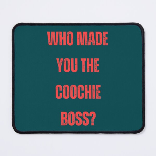 Item preview, Who Made You The Coochie Boss Coral Print   designed and sold by KaithyMaestas.