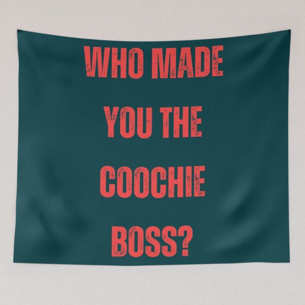 Item preview, Who Made You The Coochie Boss Coral Print   designed and sold by KaithyMaestas.