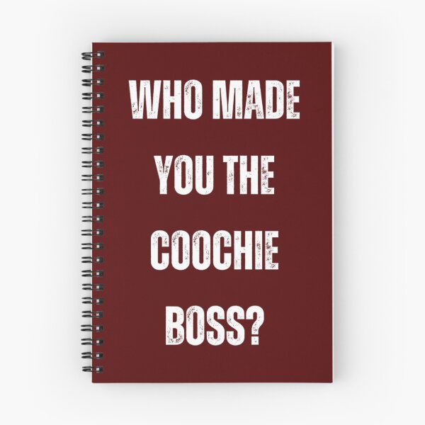 Item preview, Who Made You The Coochie Boss White Print   designed and sold by KaithyMaestas.