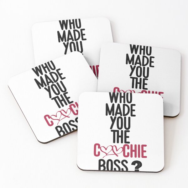 Item preview, WHO MADE YOU THE COOCHIE BOSS,        designed and sold by KaithyMaestas.