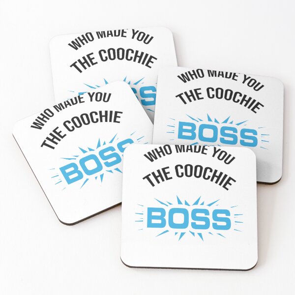 Item preview,  Who made you the coochie boss      designed and sold by KaithyMaestas.