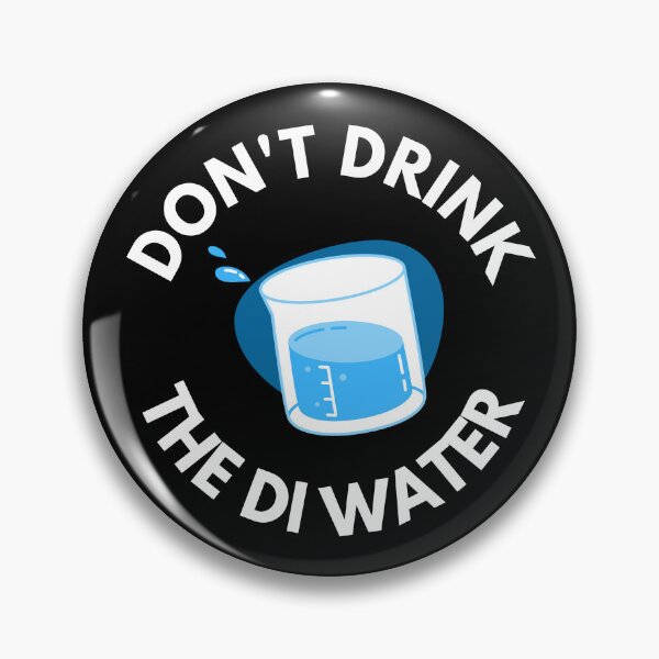 Item preview, Don't Drink The DI Water - Funny Science, Biotechnology, Molecular Biology, Vaccine, PCR, Medicine designed and sold by jadedscientist.