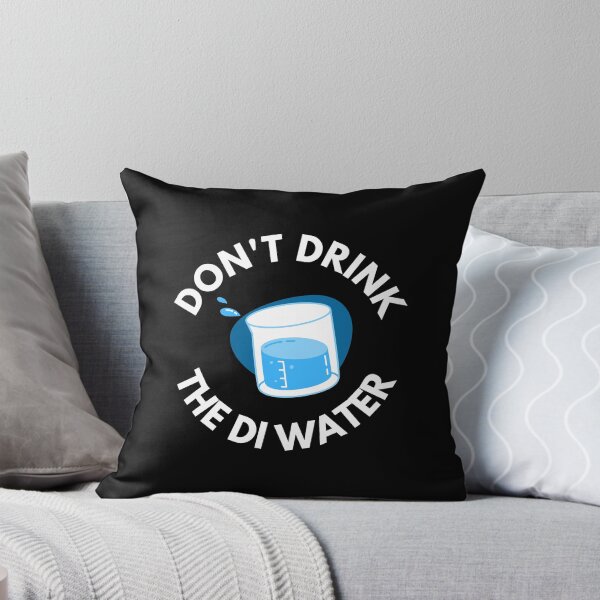 Item preview, Don't Drink The DI Water - Funny Science, Biotechnology, Molecular Biology, Vaccine, PCR, Medicine designed and sold by jadedscientist.