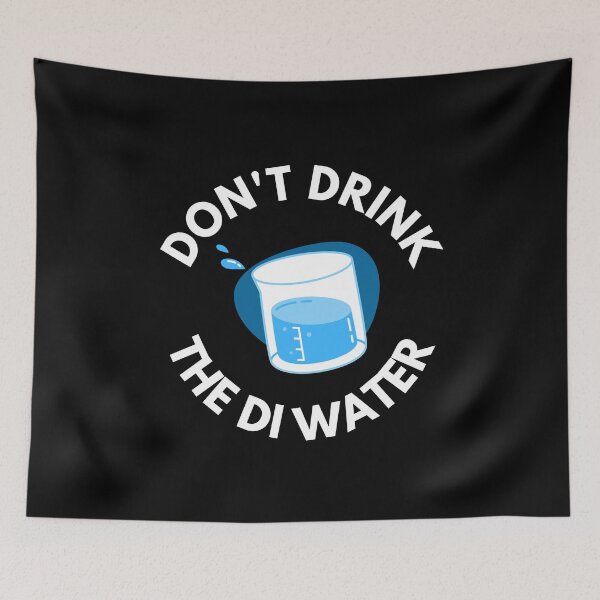 Item preview, Don't Drink The DI Water - Funny Science, Biotechnology, Molecular Biology, Vaccine, PCR, Medicine designed and sold by jadedscientist.