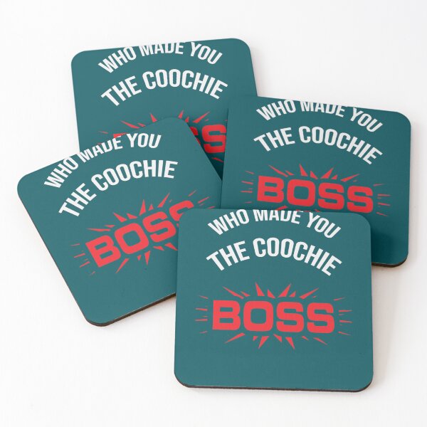 Item preview,  Who made you the coochie boss      designed and sold by KaithyMaestas.