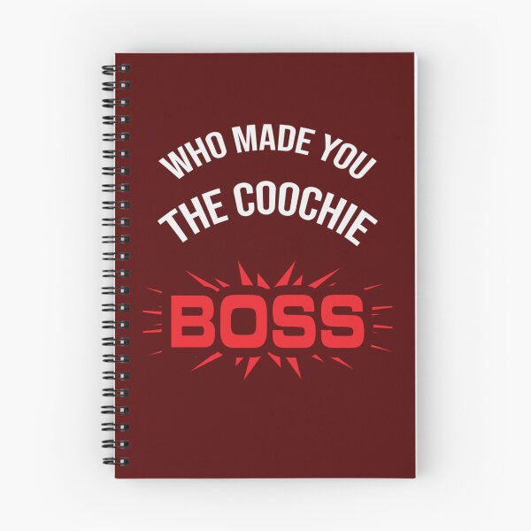 Item preview,  Who made you the coochie boss      designed and sold by KaithyMaestas.