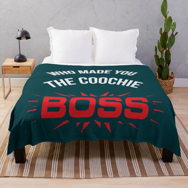 Item preview,  Who made you the coochie boss      designed and sold by KaithyMaestas.