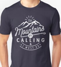 The Mountains Are Calling And I Must Go Unisex T-Shirt