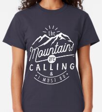 The Mountains Are Calling And I Must Go Classic T-Shirt