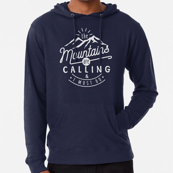 The Mountains Are Calling And I Must Go Lightweight Hoodie